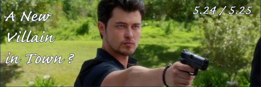 5.24 / 5.25 New Villain in&nbsp;Town?